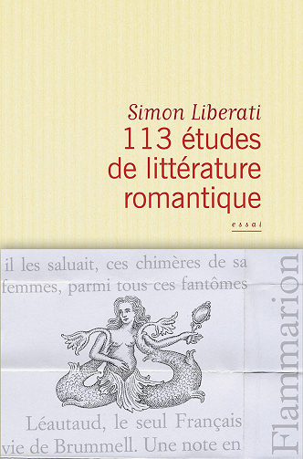 113 études de littérature romantique -  Simon Liberati