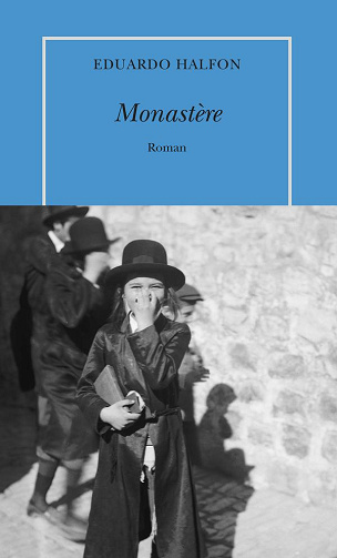 Monastère - Eduardo Halfon