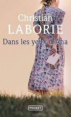 Dans les yeux d’Ana - Christian Laborie