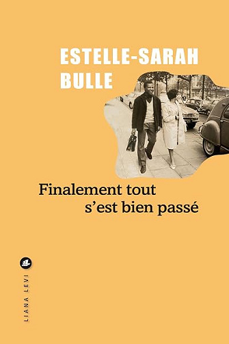 Finalement tout s'est bien passé - Estelle-Sarah Bulle (2026)