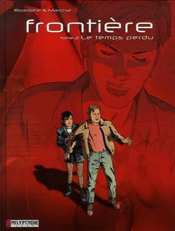 Frontière - Le Temps perdu - Rodolphe, Bertrand Marchal, Scarlett Smulkowski