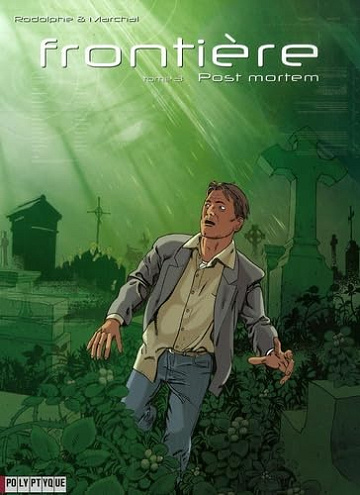 Frontière - Post mortem - Rodolphe, Bertrand Marchal