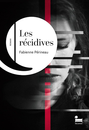 Les récidives - Fabienne Périneau (2026)