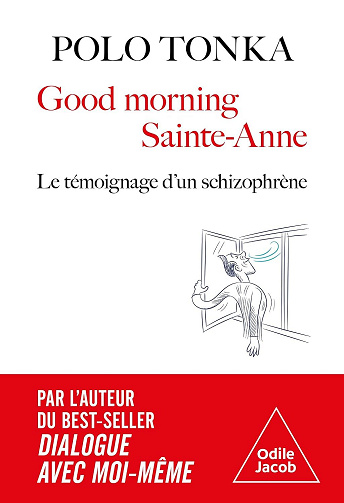 Good morning Sainte-Anne : Le témoignage d'un schizophrène - Polo Tonka (2026)
