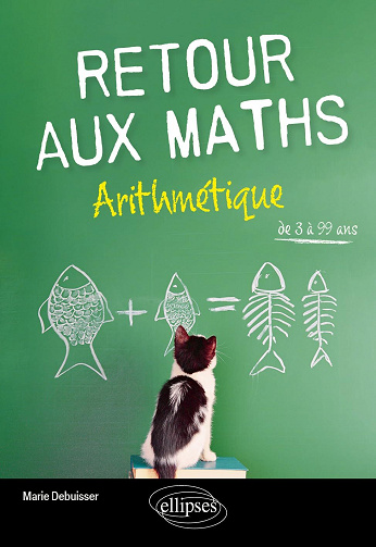Retour aux Maths. Arithmétique: de 3 à 99 ans - Marie Debuisser (2026)