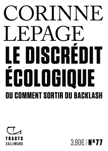 Le discrédit écologique : Ou comment sortir du backlash - Corinne Lepage (2026)