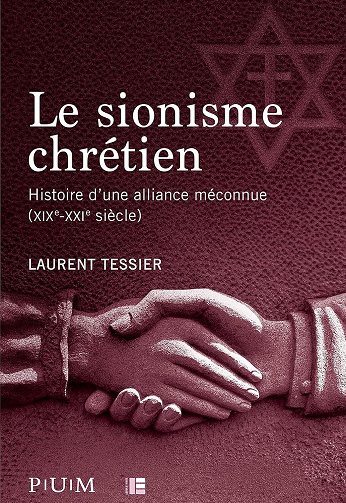 Le sionisme chrétien : Histoire d'une alliance méconnue (XIXe-XXIe siècle) - Laurent Tessier (2026)