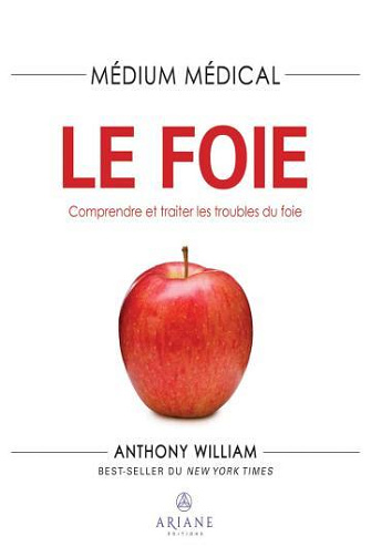Medical Medium - Le foie - Comprendre et traiter les troubles du foie - Anthony William (2026)