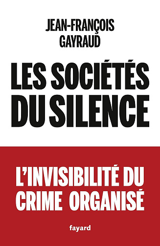 Les sociétés du silence - Jean-François Gayraud (2025)