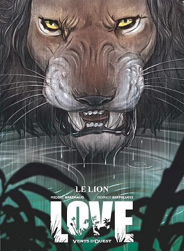Love - Tome 03: Le Lion - Federico Bertolucci, Frédéric Brrémaud