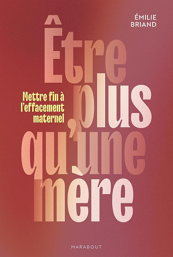 Etre plus qu'une mère - Emilie Briand (2026)