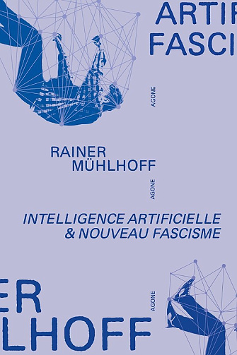 Intelligence artificielle & nouveau fascisme - Rainer Mühlhoff (2026)