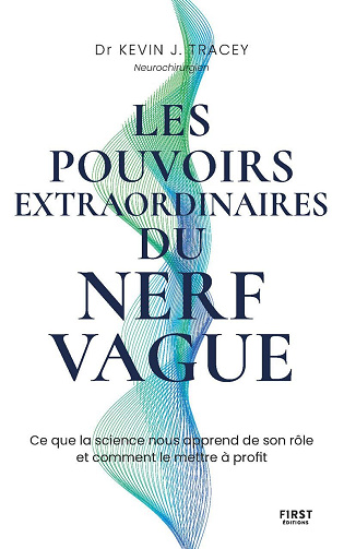 Les pouvoirs extraordinaires du nerf vague - Kevin J. Tracey (2025)