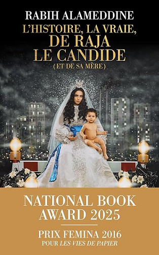 L'Histoire, la vraie, de Raja le Candide (et de sa mère) - Lauréat du National Book Award 2025 - le nouveau roman de Rabih Alameddine - Rabih Alameddine (2026)