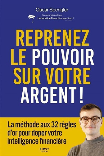 Reprenez le pouvoir sur votre argent - Oscar Spengler (2025)