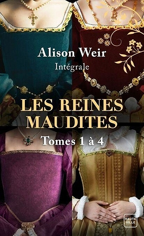Les Reines maudites - L'Intégrale (Tomes 1 à 4) - Alison Weir (2026)