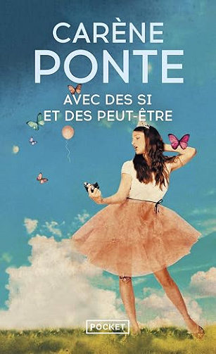 Avec des Si et des Peut-être - Carène Ponte