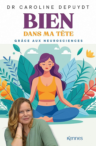 Bien dans ma tête : Grâce aux neurosciences - Caroline Depuydt (2026)