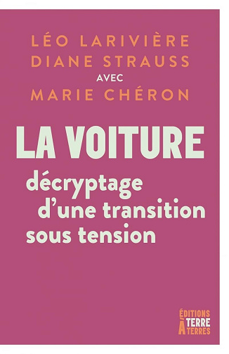 La voiture : décryptage d’une transition sous tensions - Léo Larivière, Diane Strauss, Marie Chéron (2026)