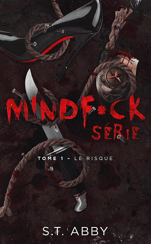 S.T. ABBY - Mindf*ck série - Tome 1 : Le risque: Le phénomène Thriller Romantic The Mindf*ck Series enfin en France (2026)