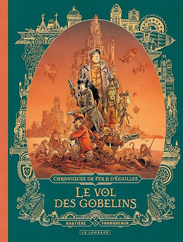 Chroniques de fer et d'écailles - Tome 1 - Le vol des gobelins - Régis Hautière (2026)