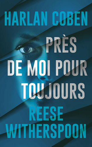 Près de moi pour toujours - Harlan Coben & Reese Witherspoon (2026)