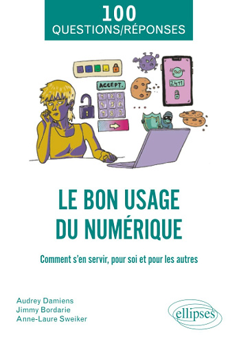Le bon usage du numérique - Audrey Damiens, Jimmy Bordarie, Anne-Laure Sweiker (2025)