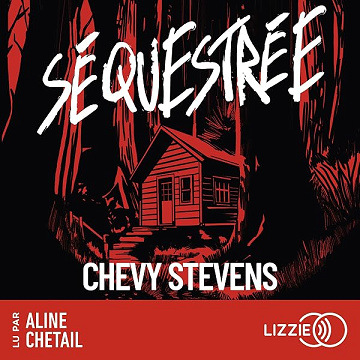 Séquestrée - Chevy Stevens, Sebastian Danchin (2026)