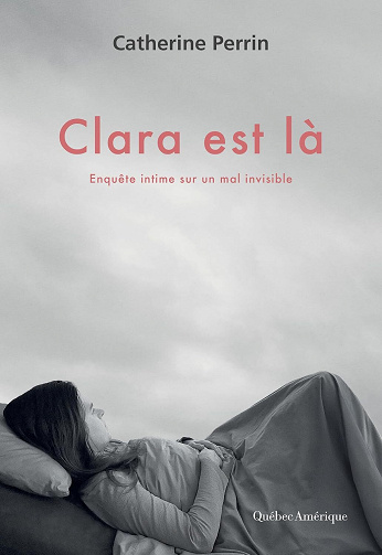 Clara est là : Enquête intime sur un mal invisible - Catherine Perrin (2026)