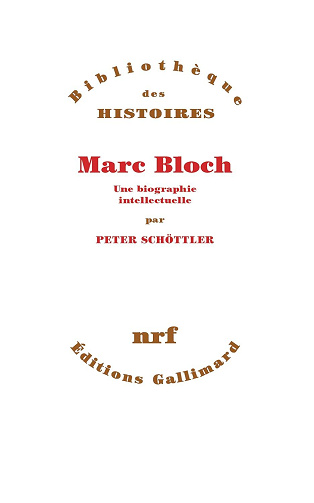 Marc Bloch, une biographie intellectuelle - Peter Schöttler (2026)