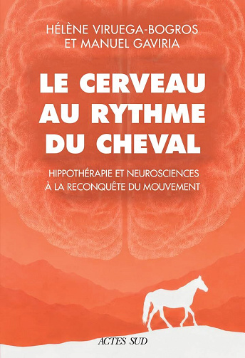 Le cerveau au rythme du cheval - Hélène Viruega Bogros, Manuel Gaviria (2026)