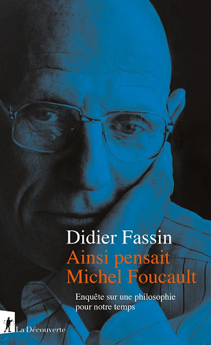 Ainsi pensait Michel Foucault : Enquête sur une philosophie pour notre temps - Didier Fassin (2026)