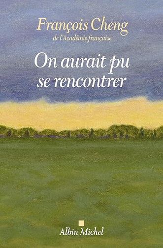 On aurait pu se rencontrer - François Cheng (2026)