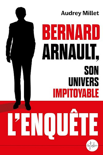 Bernard Arnault, son univers impitoyable - Audrey Millet (2026)