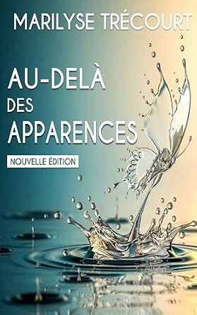 Marilyse Trecourt - Au-delà des apparences