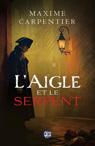 Une enquête de l’inspecteur Armand Drone - 01 - L'aigle et le serpent - Maxime Carpentier (2026)