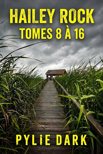 Hailey Rock – Tomes 8 à 16 - Rylie Dark (2025)