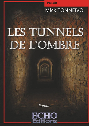 Les tunnels de l'ombre - Mick Tonneivo (2026)
