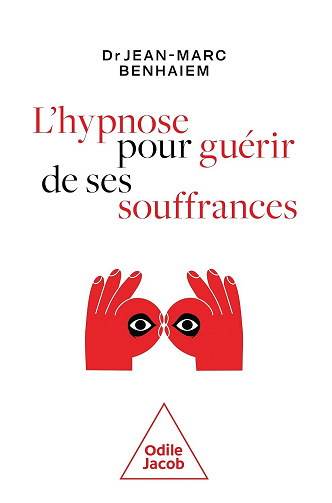 L'Hypnose pour guérir de ses souffrances - Jean-Marc Benhaiem (2026)