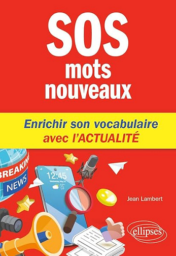 SOS mots nouveaux: Enrichir son vocabulaire avec l'actualité - Jean Lambert (2026)