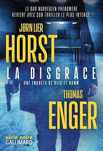 La disgrâce. Une enquête de Blix et Ramm - Jorn Lier Horst, Thomas Enger (2026)