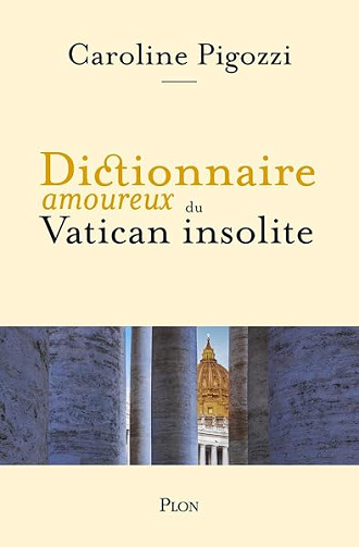 Dictionnaire amoureux du Vatican insolite - Caroline Pigozzi (2026)