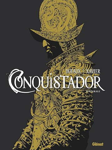 Conquistador - Intégrale - Jean Dufaux, Philippe Xavier
