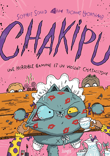 Chakipu - Tome 03 - Une Horrible Gamine Et Un Violent CHATaclysme (2026)