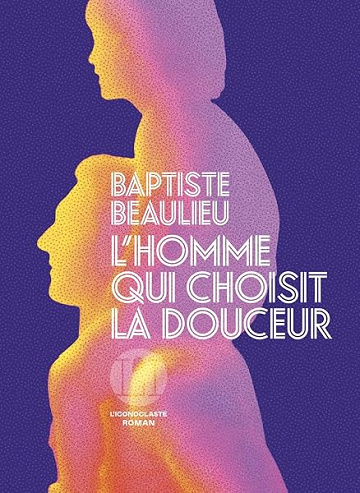 L'homme qui choisit la douceur - Baptiste Beaulieu (2026)
