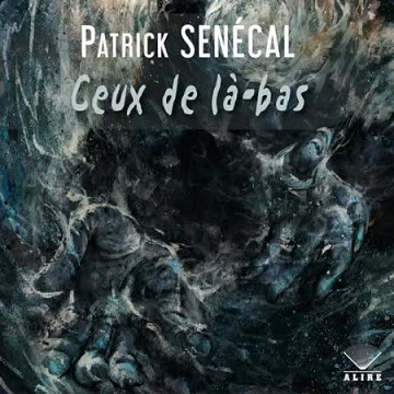 Ceux de là-bas - Patrick Senécal