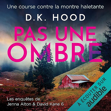 Pas une ombre: Les enquêtes de Jenna Alton & David Kane, Vol. 6 - D. K. Hood (2026)