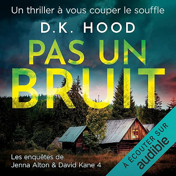 Pas un bruit: Les enquêtes de Jenna Alton & David Kane, Vol. 4 - D. K. Hood (2026)