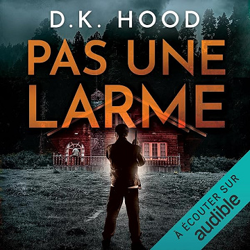 Pas une larme: Les enquêtes de Jenna Alton & David Kane 2 - D. K. Hood