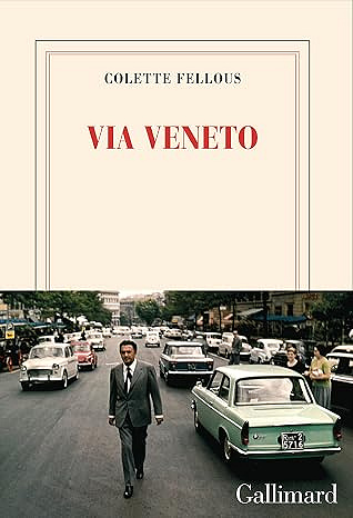 Via Veneto - Colette Fellous (Littérature française 2026)